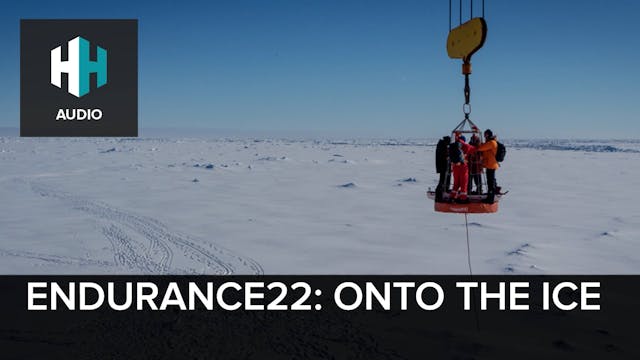 🎧 ENDURANCE22: Onto the Ice