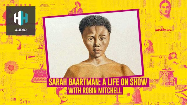 🎧 Sarah Baartman: A Life On Show