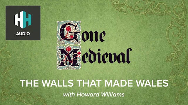 🎧 The Walls That Made Wales