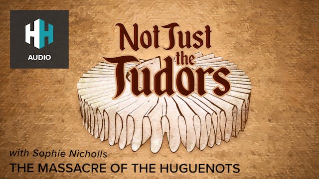 🎧 The Massacre of the Huguenots