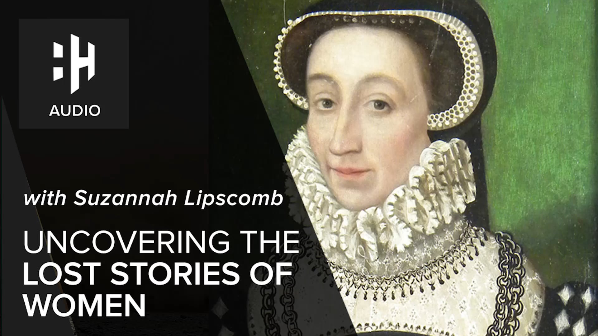 🎧 Uncovering the Lost Stories of Women in the Past with Suzannah Lipscomb