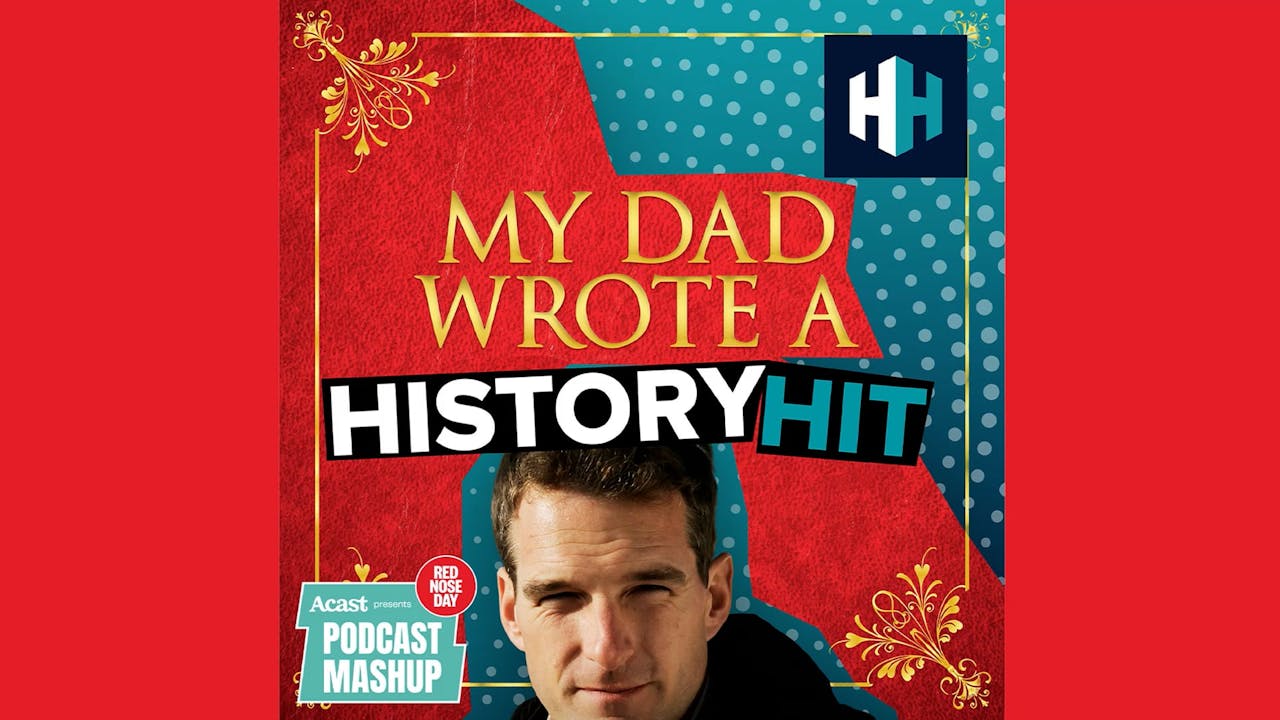 🎧 My Dad Wrote a History Hit! 🎧 Dan Snow's History Hit History Hit