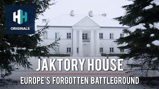 Jaktory House: Europe's Forgotten Battleground