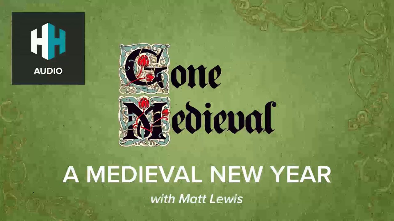 🎧A Medieval New Year 🎧 Gone Medieval History Hit