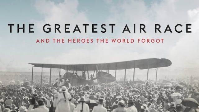 The Greatest Air Race and the Heroes ...