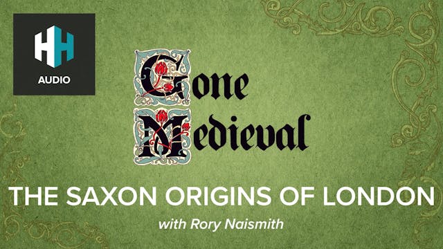 🎧 The Saxon Origins of London