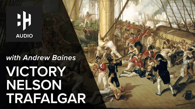 🎧 Victory. Nelson. Trafalgar with Andrew Baines
