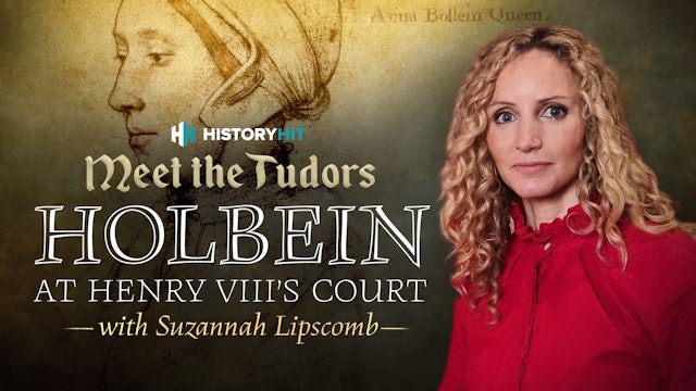 Meet the Tudors - Holbein at Henry VIII’s Court