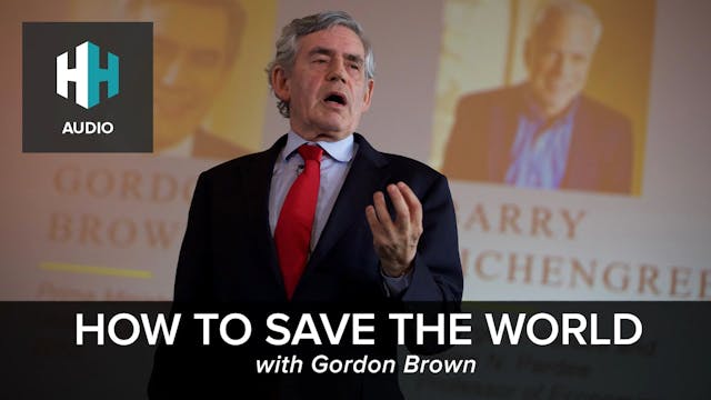 🎧 Gordon Brown on How to save the World