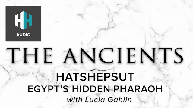 🎧 Hatshepsut: Egypt's Hidden Pharaoh