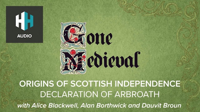 🎧 Origins of Scottish Independence: Declaration of Arbroath 