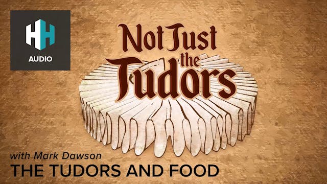 🎧 The Tudors and Food