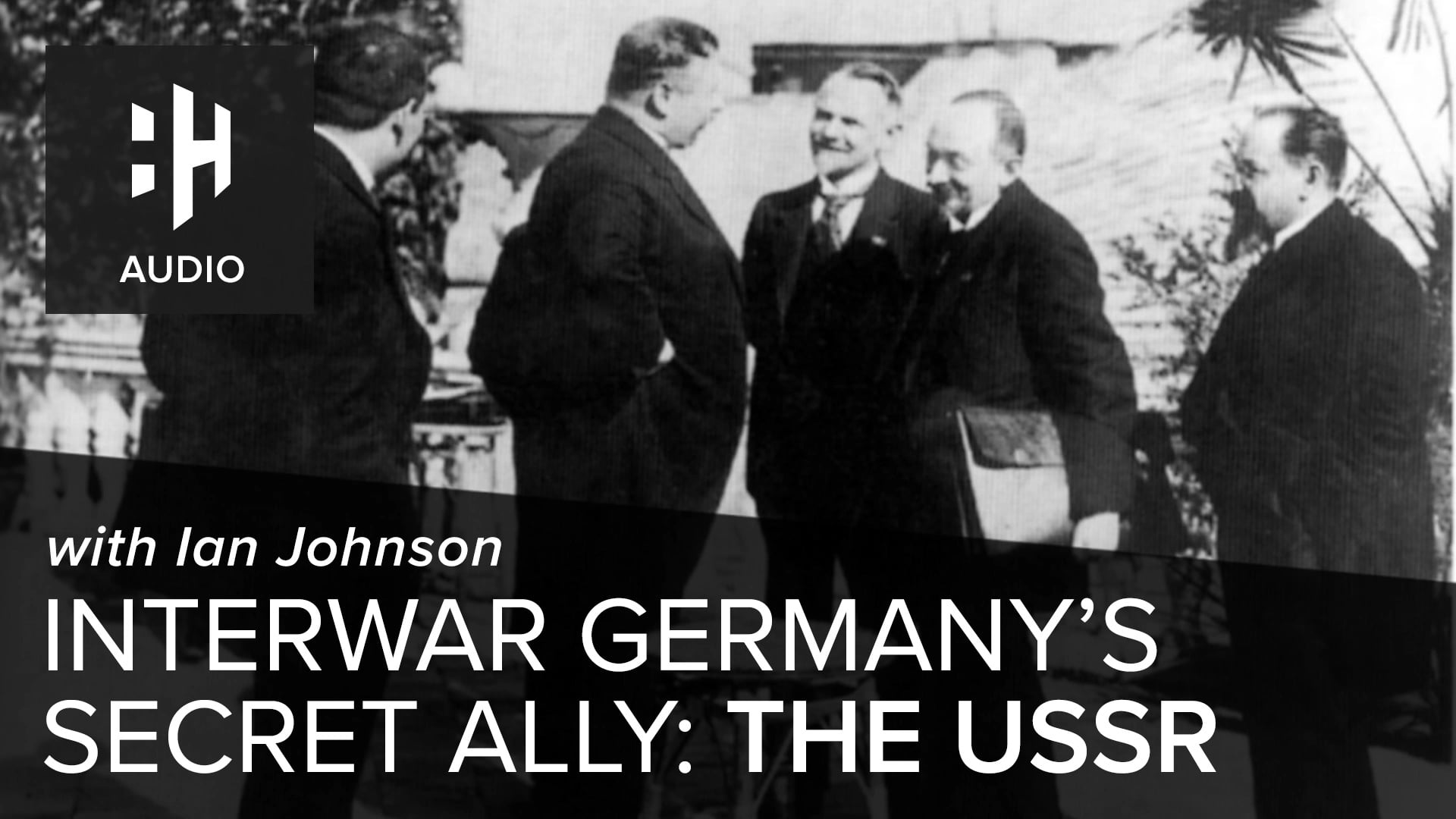🎧 Interwar Germany’s Secret Ally: The USSR