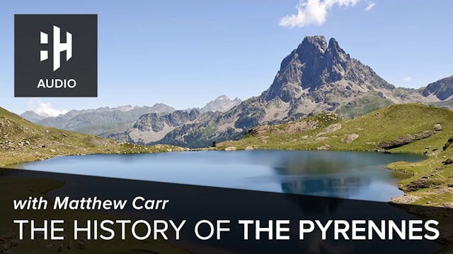 🎧 The History of the Pyrenees with Ma...