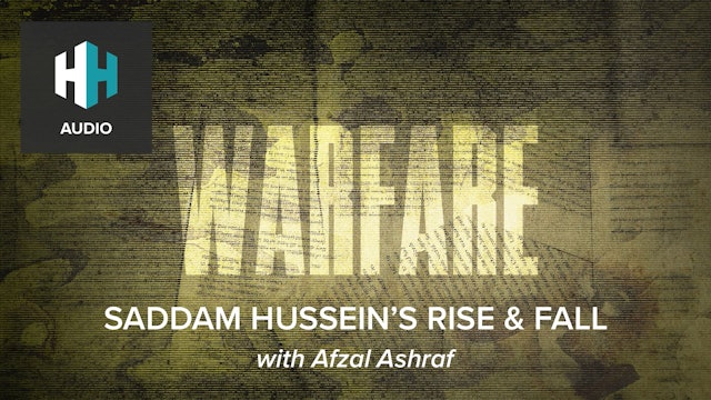 🎧 Saddam Hussein's Rise & Fall