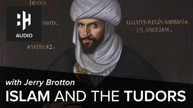 🎧 Islam and the Tudors with Jerry Bro...