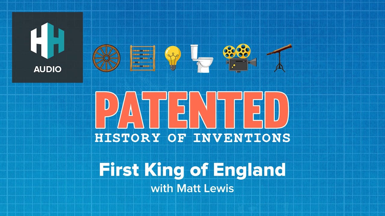 first-king-of-england-patented-history-of-inventions-history-hit