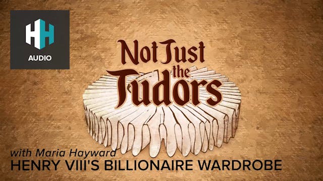 🎧 Henry VIII's Billionaire Wardrobe
