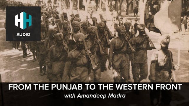 🎧 From the Punjab to the Western Front