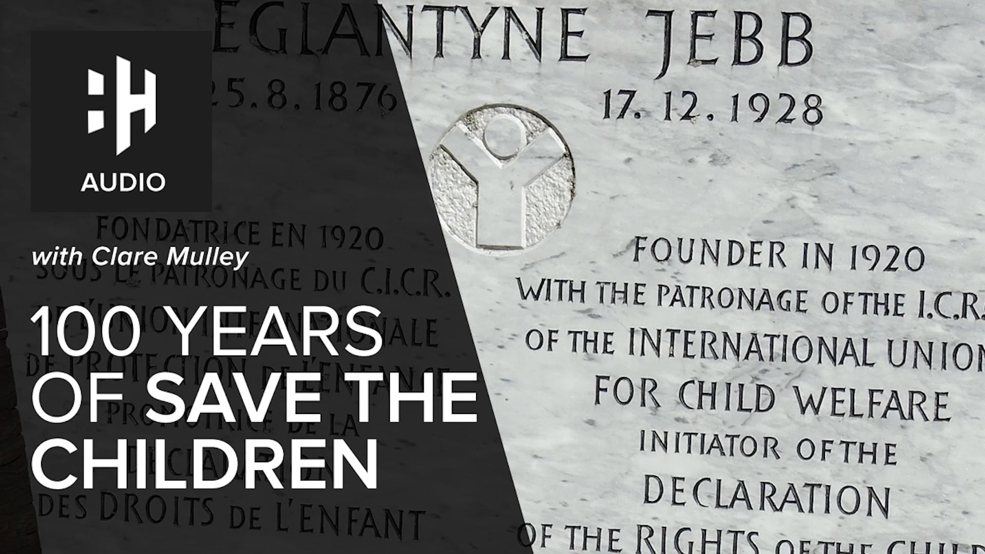 🎧 Eglantyne Jebb and 100 Years of Save The Children with Clare Mulley