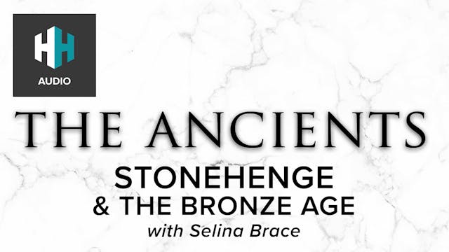🎧 Stonehenge & the Bronze Age