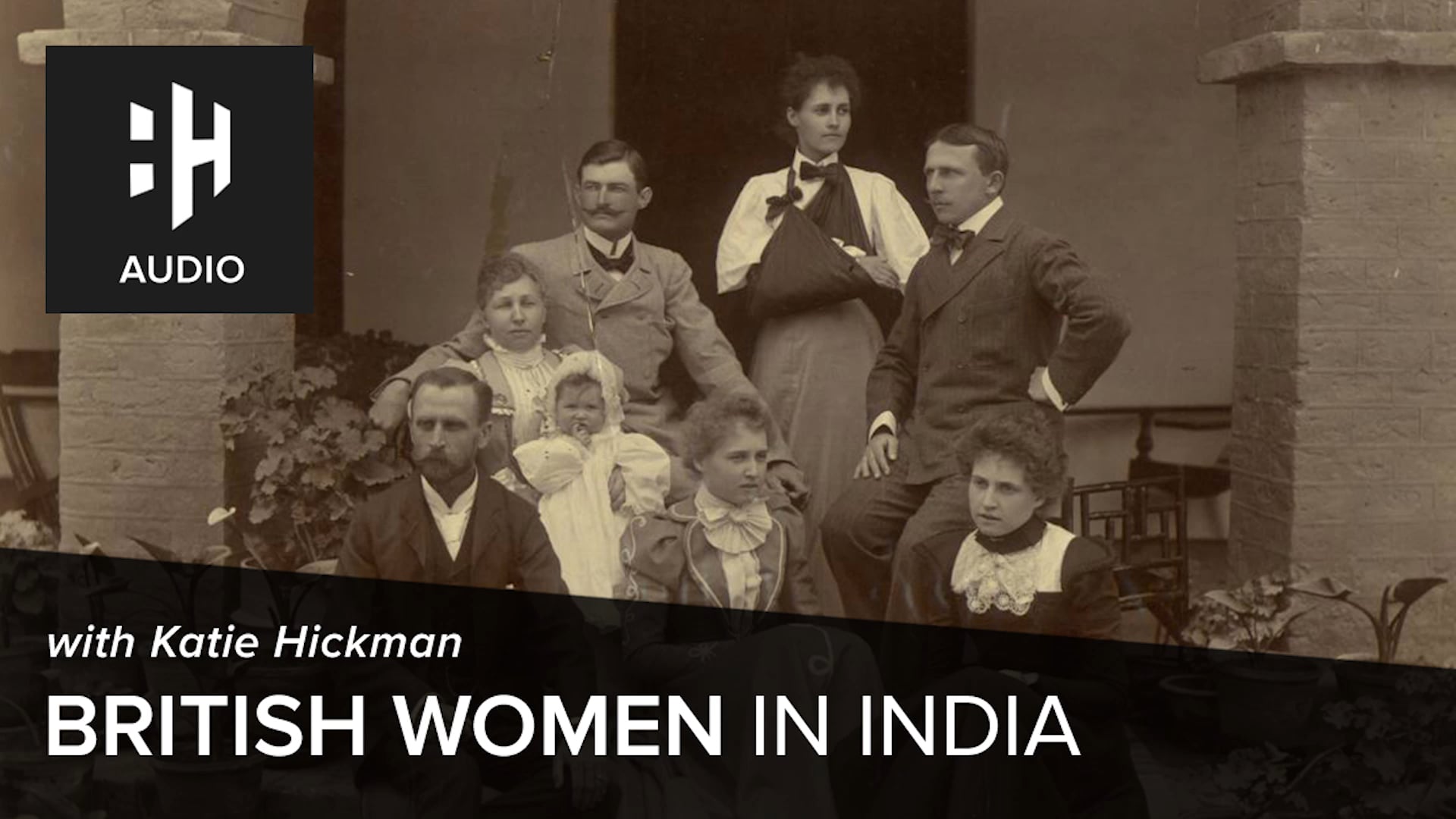 🎧 British Women in India with Katie Hickman