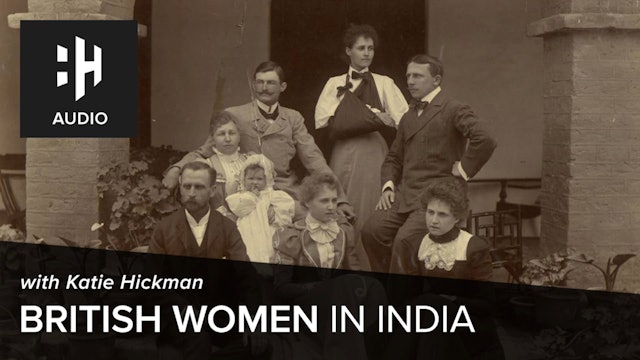 🎧 British Women in India with Katie Hickman