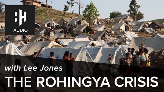 🎧 The Rohingya Crisis with Lee Jones