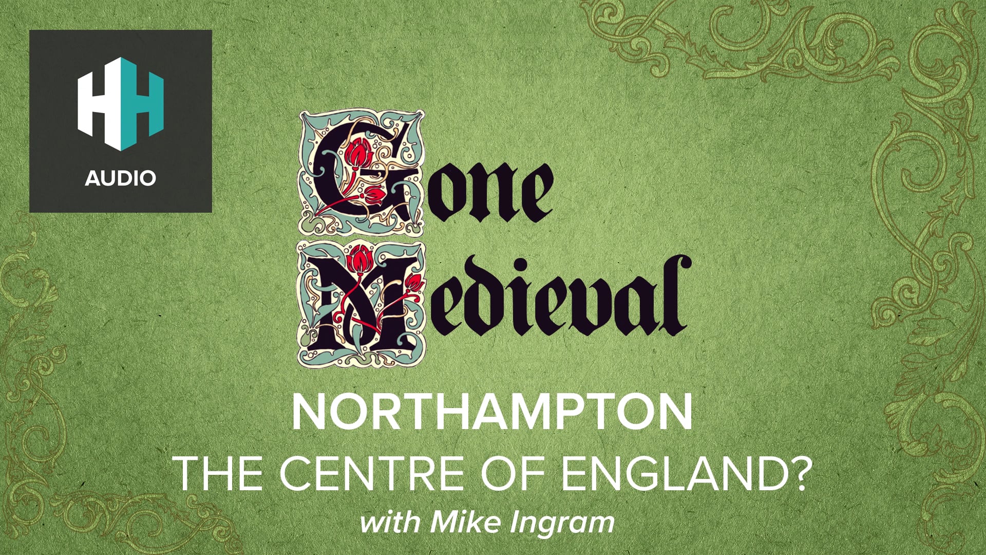 🎧 Northampton: The Heart of England?