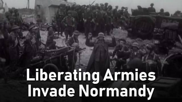 Liberating Armies Invade Normandy