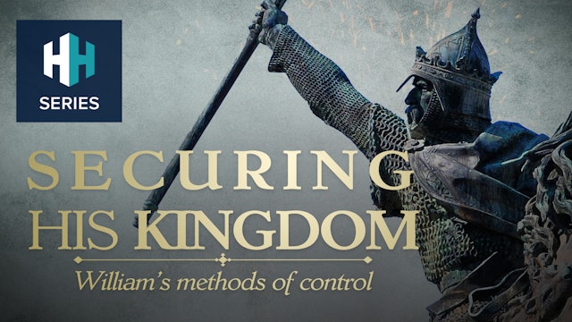 Securing his Kingdom: William's Methods of Control