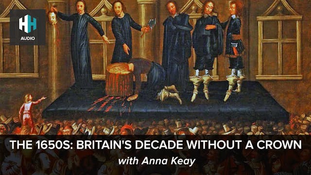 🎧 The 1650s: Britain's Decade Without...