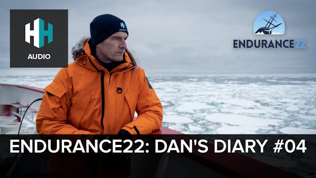 🎧 ENDURANCE22: Dan's Diary #04