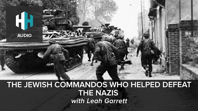 🎧 The Jewish Commandos Who Helped Def...