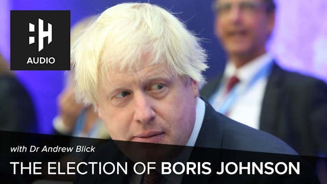 🎧 The Election of Boris Johnson with ...