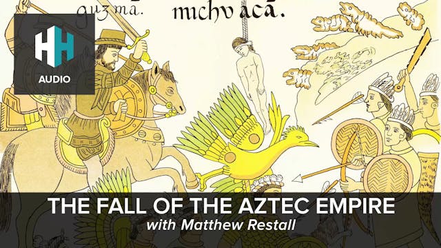 🎧 The Fall of the Aztec Empire