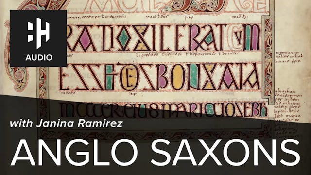 🎧 Anglo Saxons with Janina Ramirez