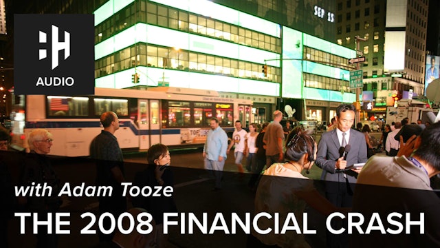 🎧 2008 Financial Crash with Adam Tooze