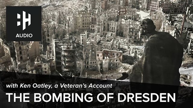 🎧 The Bombing of Dresden with Ken Oatley
