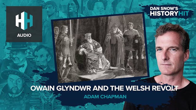 🎧 Owain Glyndwr and The Welsh Revolt