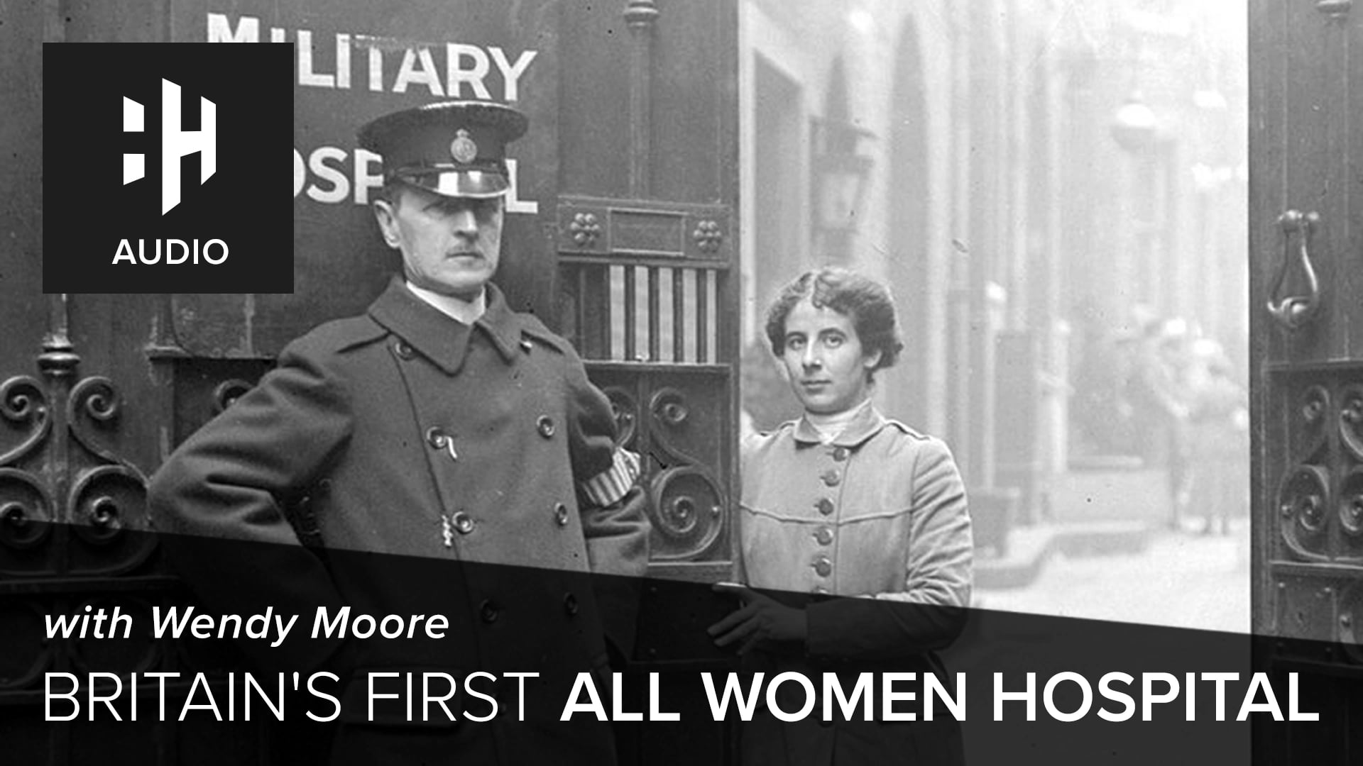 🎧 Britain's First All Women Hospital
