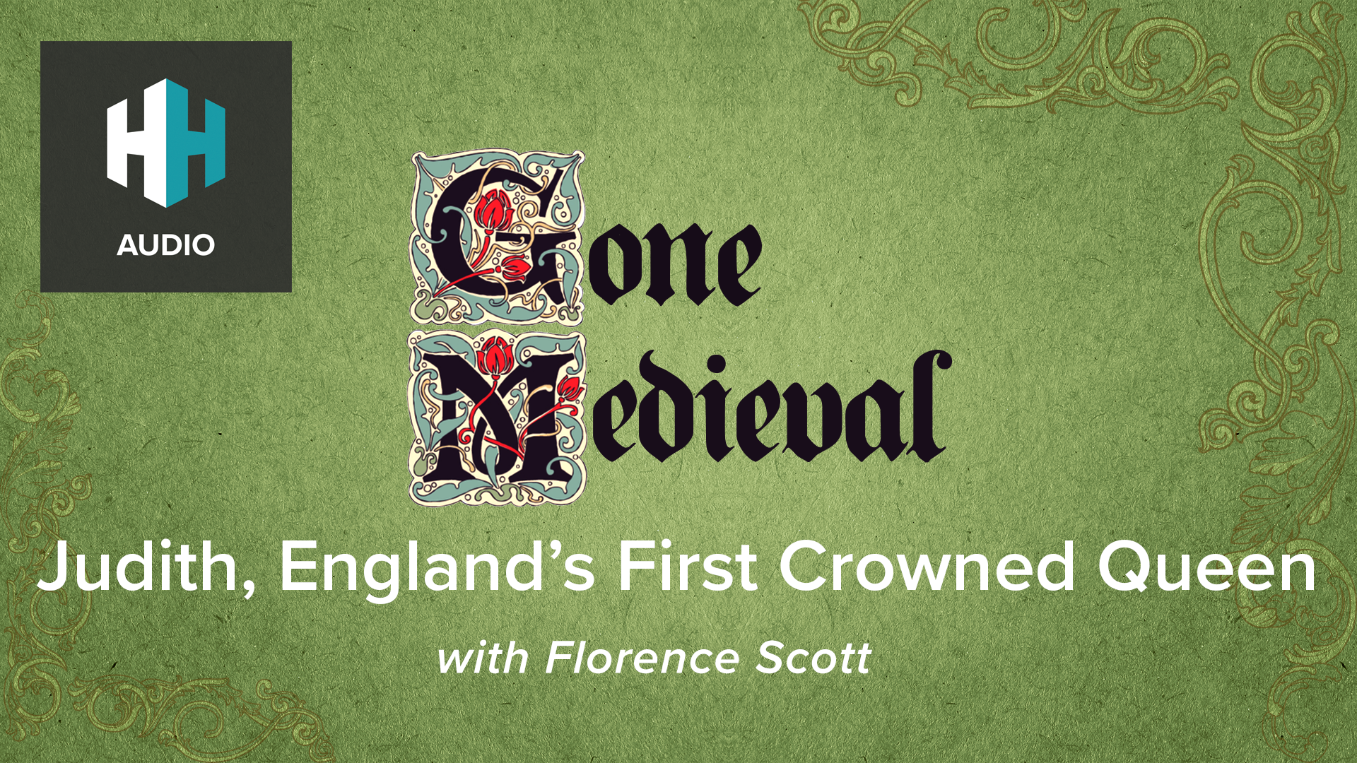 🎧 Judith, England’s First Crowned Queen with Florence Scott