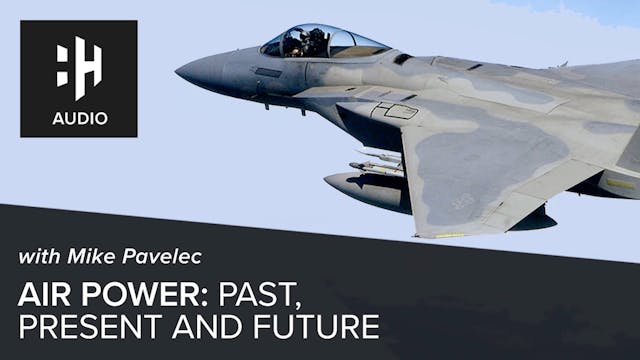 🎧 Air Power: The Past, Present and Fu...