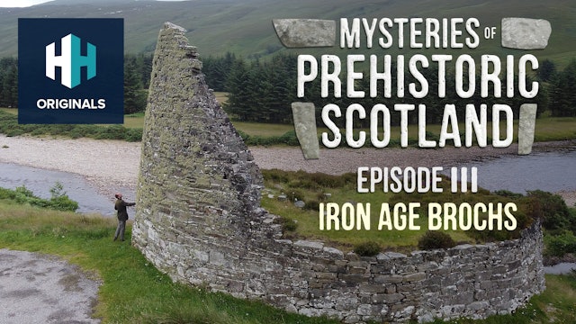 Mysteries of Prehistoric Scotland: Iron Age Brochs