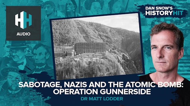 🎧 Sabotage, Nazis and the Atomic Bomb: Operation Gunnerside