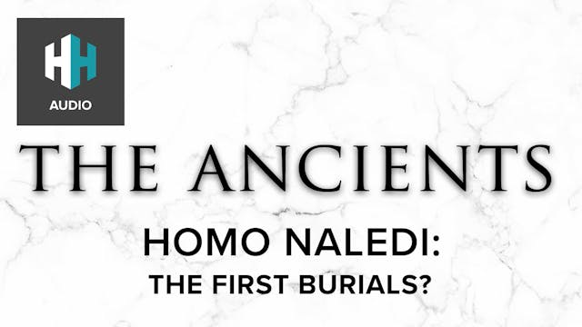 🎧 Homo Naledi: The First Burials?