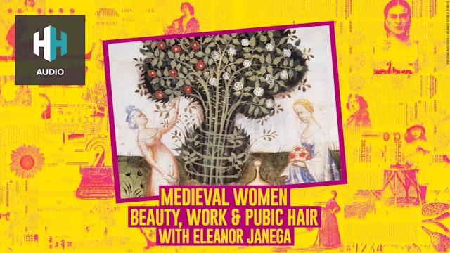 🎧 Medieval Women: Beauty, Work & Pubic Hair