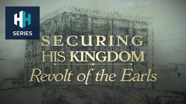 Securing his Kingdom - Revolt of the Earls