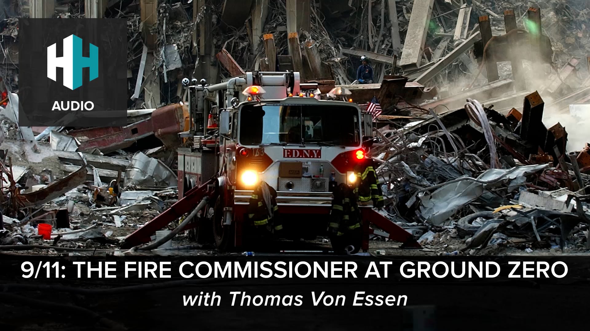 🎧 9/11: The Fire Commissioner at Ground Zero