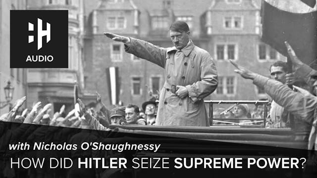 🎧 How Did Hitler Seize Supreme Power?